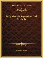Early Masonic Regulations and Symbols