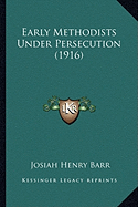 Early Methodists Under Persecution (1916)