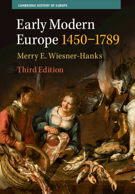 Early Modern Europe, 1450-1789 - Wiesner-Hanks, Merry E.