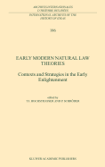 Early Modern Natural Law Theories: Context and Strategies in the Early Enlightenment