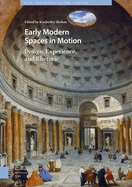 Early Modern Spaces in Motion: Design, Experience and Rhetoric