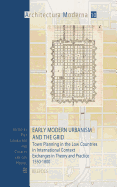 Early Modern Urbanism and the Grid: Town Planning in the Low Countries in International Context. Exchanges in Theory and Practice 1550-1800