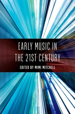 Early Music in the 21st Century - Mitchell, Mimi (Editor)