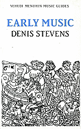 Early Music - Stevens, Denis (Editor)