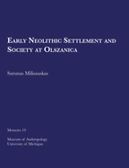 Early Neolithic Settlement and Society at Olszanica: Volume 19