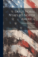 Early Norse Visits to North America: With Ten Plates