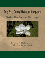 Early Perry County, Mississippi Newspapers: {Births, Deaths, and Marriages}