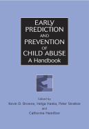 Early Prediction and Prevention of Child Abuse: A Handbook