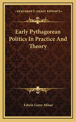 Early Pythagorean Politics in Practice and Theory - Minar, Edwin LeRoy