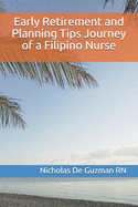 Early Retirement and Planning Tips Journey of a Filipino Nurse: Retirement palnning