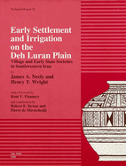 Early Settlement and Irrigation on the Deh Luran Plain: Village and Early State Societies in Southwestern Iran Volume 26
