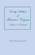 Early Settlers of Tidewater Virginia, Volume 2 (Revised)