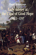 Early Slavery at the Cape of Good Hope, 1652-1717