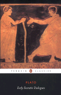 Early Socratic Dialogues: Ion; Laches; Lysis; Charmides; Hippias Major; Hippias Minor; Euthydemus - Plato, and Saunders, Trevor J (Editor)