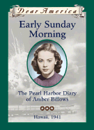 Early Sunday Morning: The Pearl Harbor Diary of Amber Billows - Denenberg, Barry