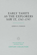 Early Tahiti as the Explorers Saw It, 1767-1797