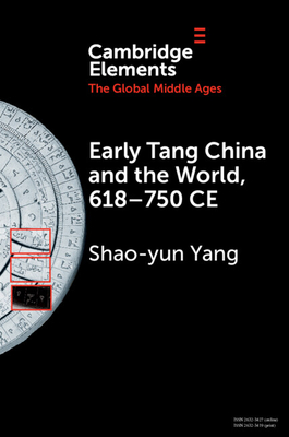 Early Tang China and the World, 618-750 CE - Yang, Shao-Yun