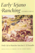 Early Tejano Ranching: Daily Life at Ranchos San Jose and El Fresnillo