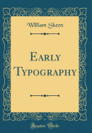 Early Typography (Classic Reprint)