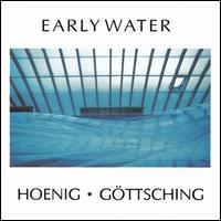 Early Water - Michael Hoenig/Manuel Gottsching