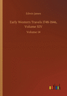 Early Western Travels 1748-1846, Volume XIV: Volume 14