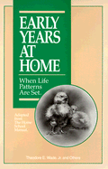 Early Years at Home: When Life Patterns Are Set