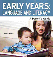 Early Years: Language and Literacy: A Parent's Guide