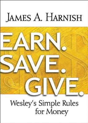 Earn. Save. Give.: Wesley's Simple Rules for Money - Harnish, James A