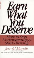 Earn What You Deserve: How to Stop Underearning & Start Thriving
