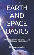 Earth and Space Basics: Pocket Size Book on Planets Sun Stars Moon and Space Travel