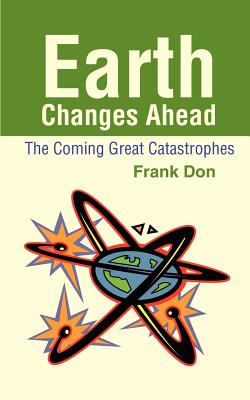 Earth Changes Ahead - Don, Frank