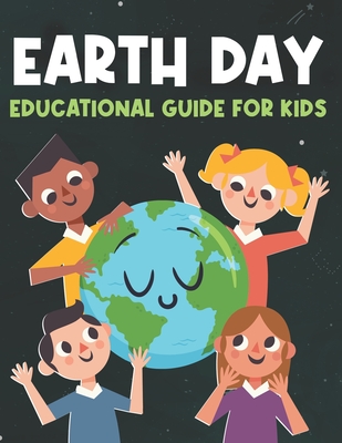 Earth Day Educational Guide for Kids - Publishing, Jessica Ra