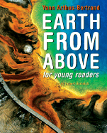 Earth from Above for Young Readers - Arthus-Bertrand, Yann, and Burleigh, Robert