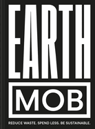 Earth MOB: Reduce Waste, Spend Less, be Sustainable