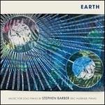 Earth: Music for Solo Piano by Stephen Barber