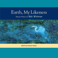 Earth, My Likeness: Nature Poetry of Walt Whitman