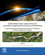 Earth Observation Applications to Landslide Mapping, Monitoring and Modeling: Cutting-edge Approaches with Artificial Intelligence, Aerial and Satellite Imagery