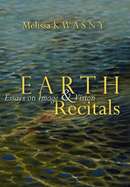 Earth Recitals: Essays on Image & Vision