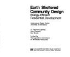 Earth Sheltered Community Design: Energy-Efficient Residential Development - Underground Space Center