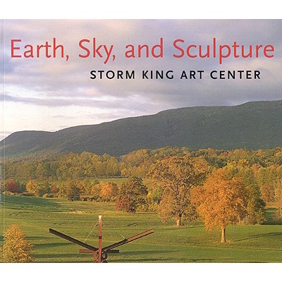 Earth, Sky, and Sculpture: Storm King Art Center - Thompson, Jerry L (Photographer), and Stern, H Peter, and Bienstock, Peter A