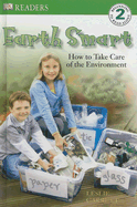 Earth Smart: How to Take Care of the Environment - Garrett, Leslie