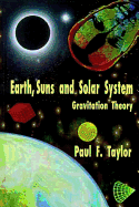 Earth, Suns and Solar System-Gravitation Theory