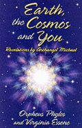 Earth, the Cosmos, and You: Revelations by Archangel Michael