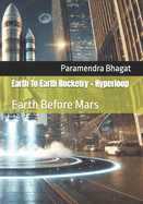 Earth To Earth Rocketry + Hyperloop: Earth Before Mars