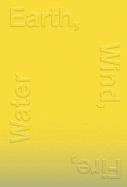 Earth, Wind, Fire, Water: Norwegian Contemporary Crafts - A Critical Craft Anthology
