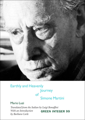 Earthly and Heavenly Journey of Simone Martini - Luzi, Mario, and Bonaffini, Luigi (Translated by)