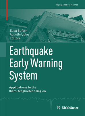 Earthquake Early Warning System: Applications to the Ibero-Maghrebian Region - Buforn, Elisa (Editor), and Udas, Agustn (Editor)