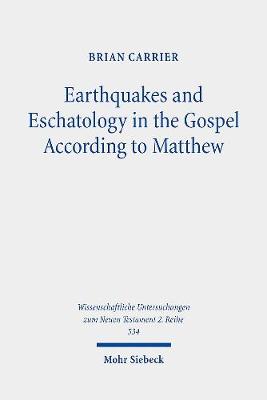 Earthquakes and Eschatology in the Gospel According to Matthew - Carrier, Brian