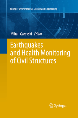 Earthquakes and Health Monitoring of Civil Structures - Garevski, Mihail (Editor)