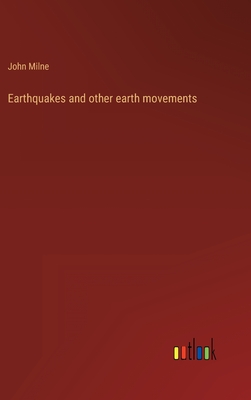 Earthquakes and other earth movements - Milne, John